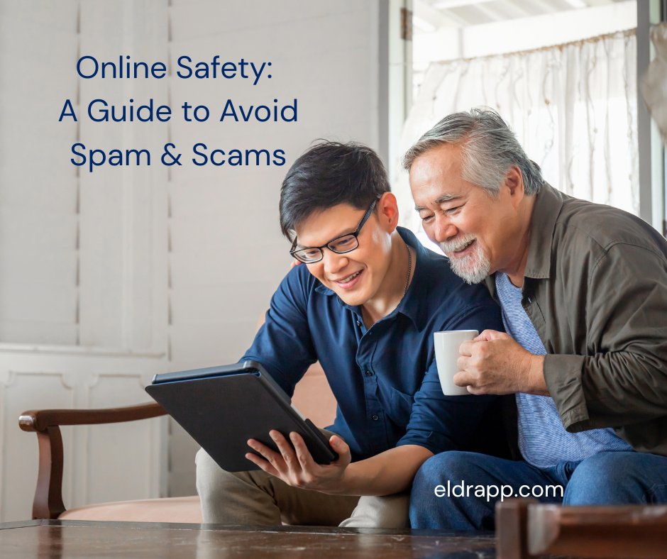Online Safety: A Guide to Avoid Spam and Scams shares tips to keep seniors and everyone safe online.
