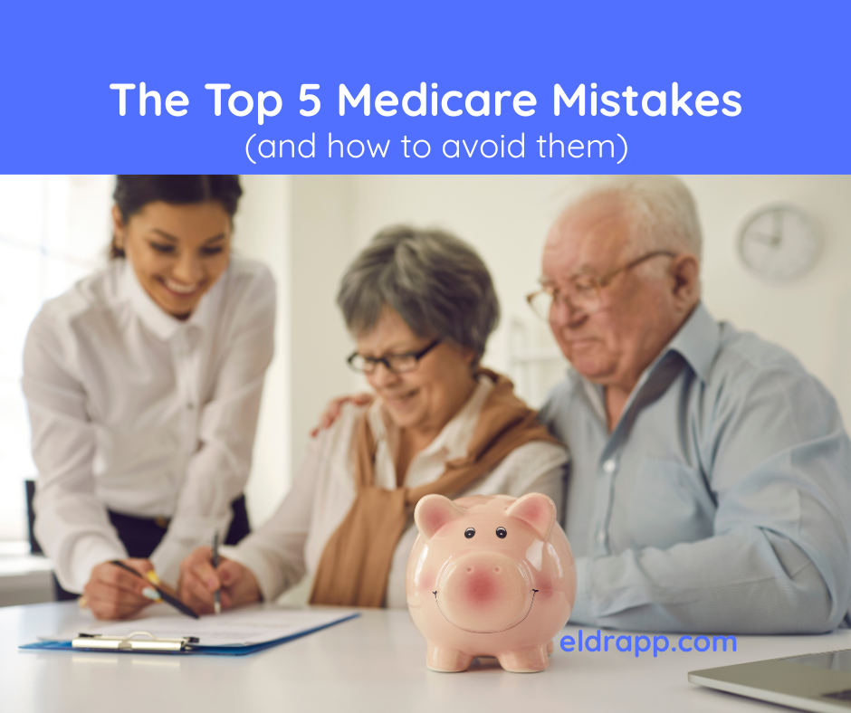 The Top 5 Medicare Mistakes and how to avoid them
